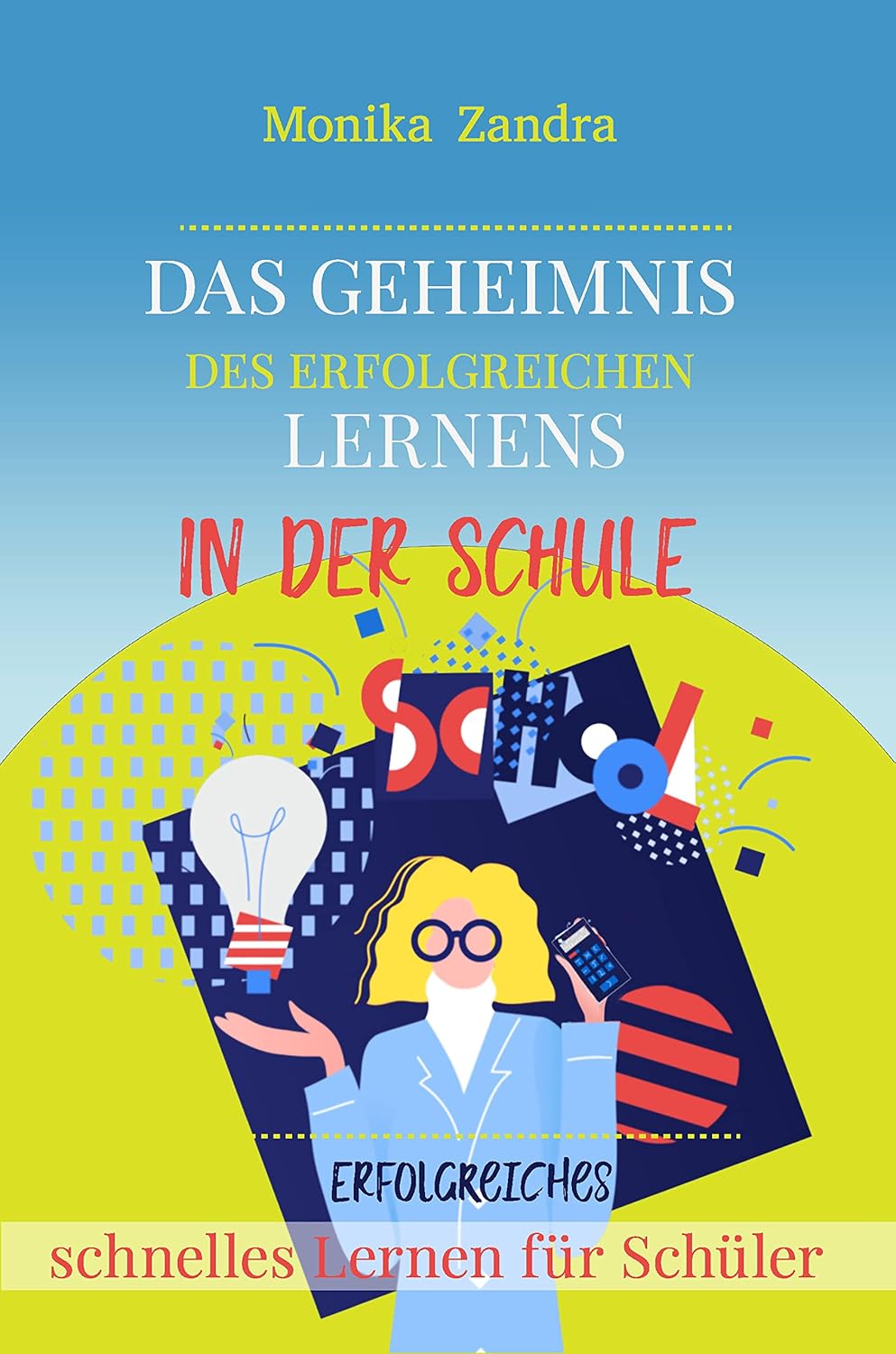 Buchcover: Das Geheimnis des erfolgreichen Lernens in der Schule